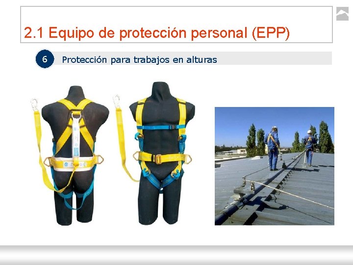 2. 1 Equipo de protección personal (EPP) 6 Protección para trabajos en alturas Seguridad
