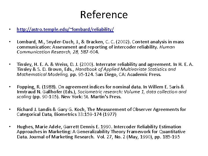 Reference • http: //astro. temple. edu/~lombard/reliability/ • Lombard, M. , Snyder-Duch, J. , &