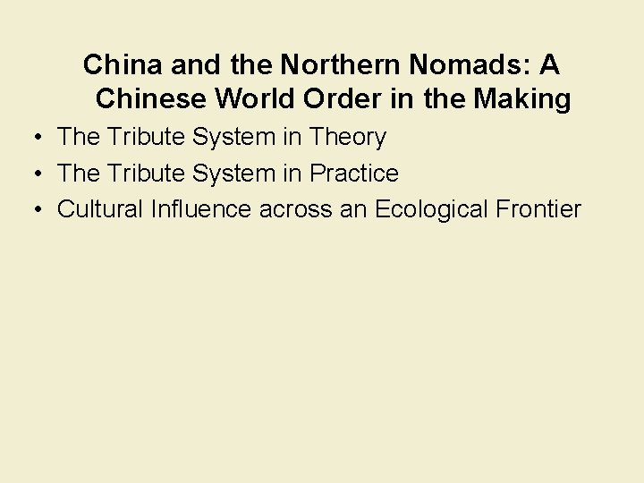 China and the Northern Nomads: A Chinese World Order in the Making • The
