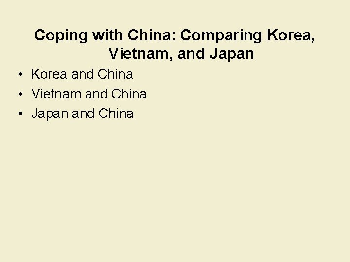 Coping with China: Comparing Korea, Vietnam, and Japan • Korea and China • Vietnam