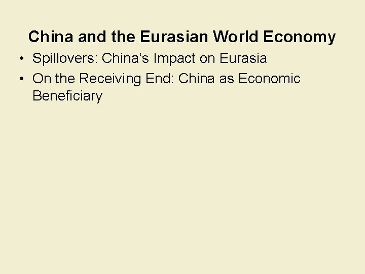China and the Eurasian World Economy • Spillovers: China’s Impact on Eurasia • On