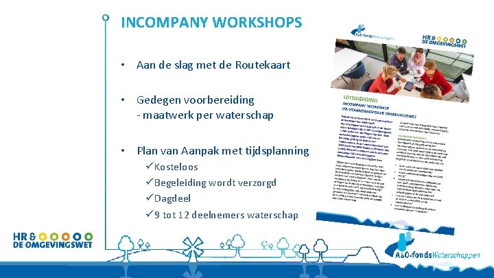 INCOMPANY WORKSHOPS • Aan de slag met de Routekaart • Gedegen voorbereiding - maatwerk