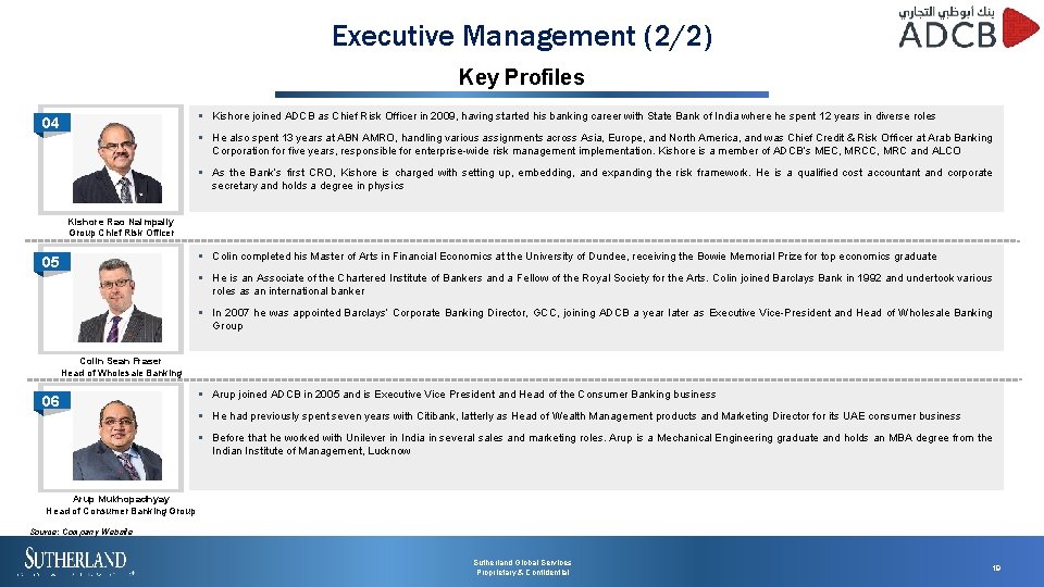 Executive Management (2/2) Key Profiles § Kishore joined ADCB as Chief Risk Officer in