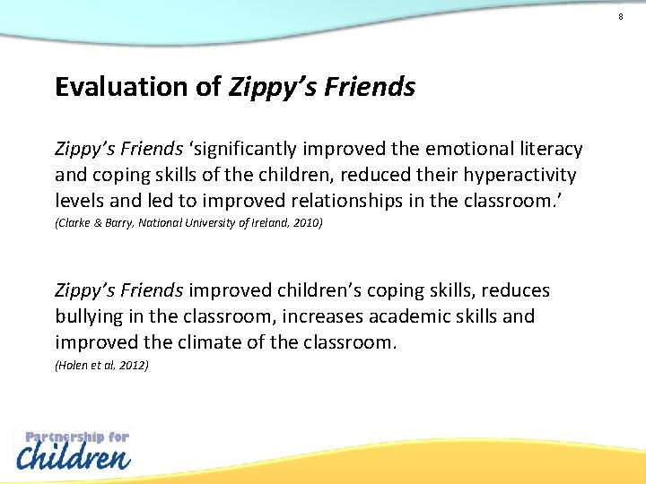 8 Evaluation of Zippy’s Friends ‘significantly improved the emotional literacy and coping skills of