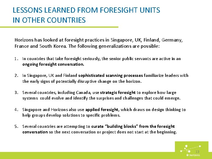 LESSONS LEARNED FROM FORESIGHT UNITS IN OTHER COUNTRIES Horizons has looked at foresight practices