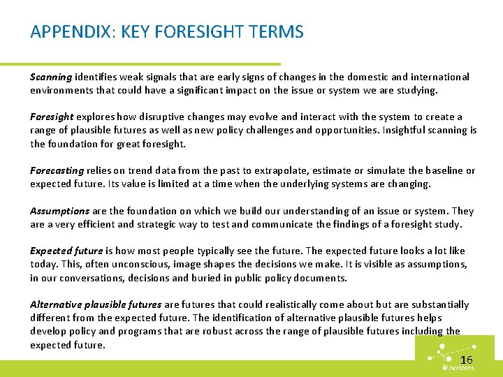 APPENDIX: KEY FORESIGHT TERMS Scanning identifies weak signals that are early signs of changes