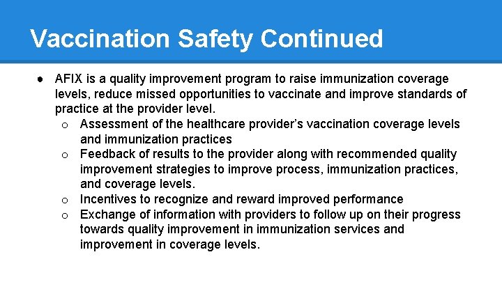 Vaccination Safety Continued ● AFIX is a quality improvement program to raise immunization coverage