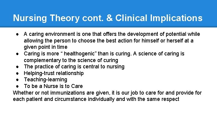 Nursing Theory cont. & Clinical Implications ● A caring environment is one that offers