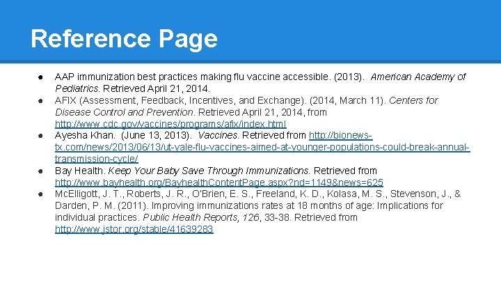 Reference Page ● ● ● AAP immunization best practices making flu vaccine accessible. (2013).