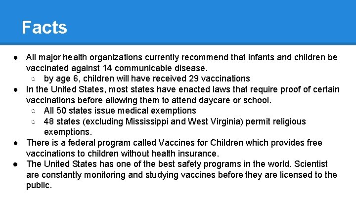 Facts ● All major health organizations currently recommend that infants and children be vaccinated