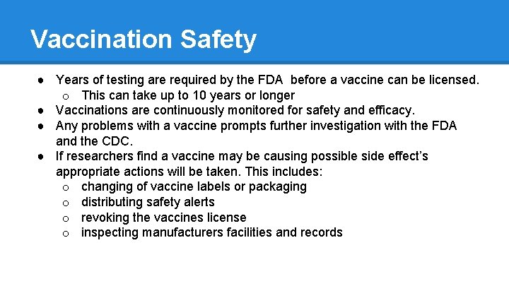 Vaccination Safety ● Years of testing are required by the FDA before a vaccine