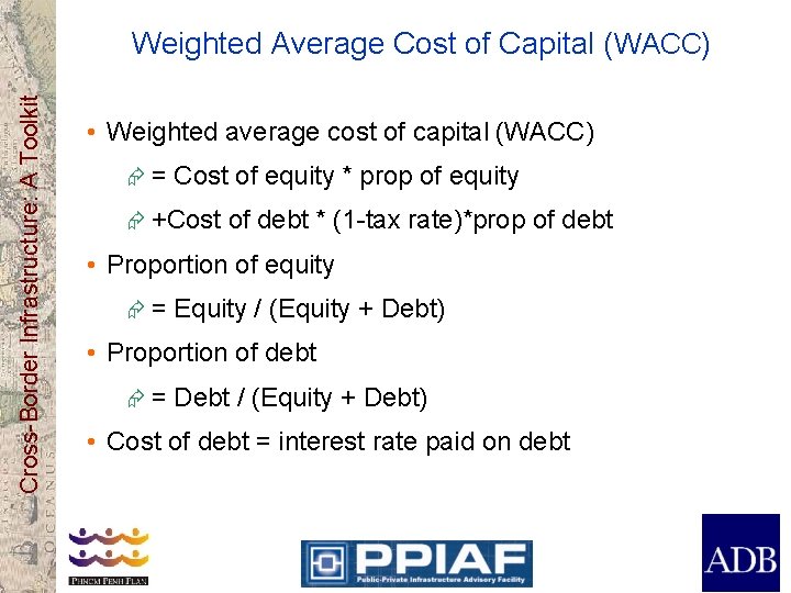 Cross-Border Infrastructure: A Toolkit Weighted Average Cost of Capital (WACC) • Weighted average cost