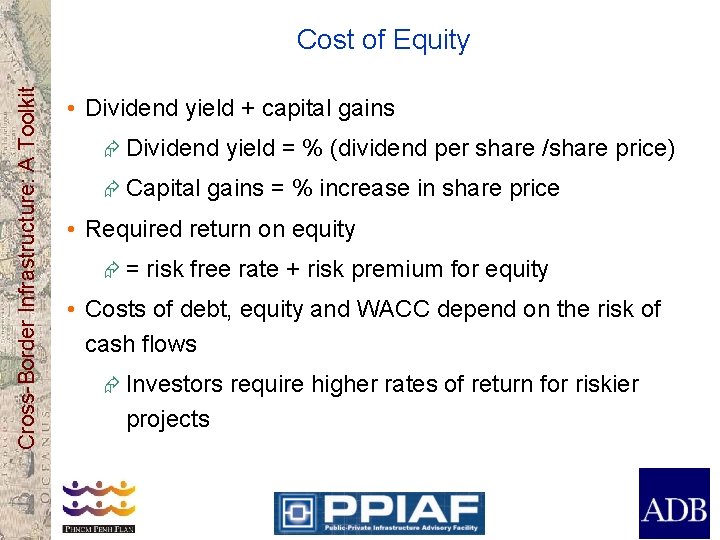 Cross-Border Infrastructure: A Toolkit Cost of Equity • Dividend yield + capital gains Æ