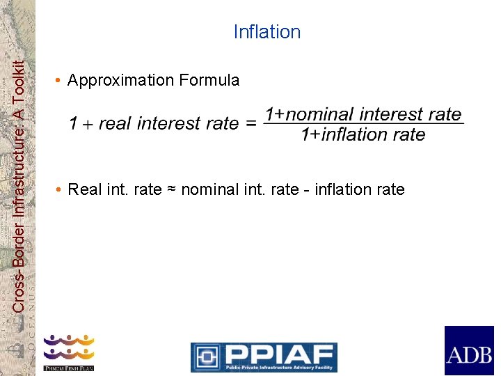 Cross-Border Infrastructure: A Toolkit Inflation • Approximation Formula • Real int. rate ≈ nominal