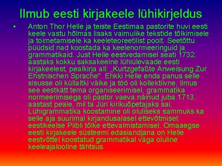 Ilmub eesti kirjakeele lühikirjeldus • Anton Thor Helle ja teiste Eestimaa pastorite huvi eesti