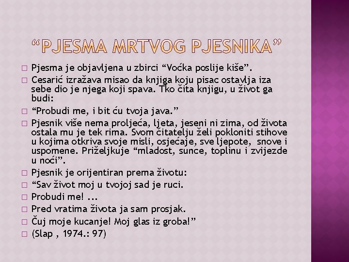 � � � � � Pjesma je objavljena u zbirci “Voćka poslije kiše”. Cesarić