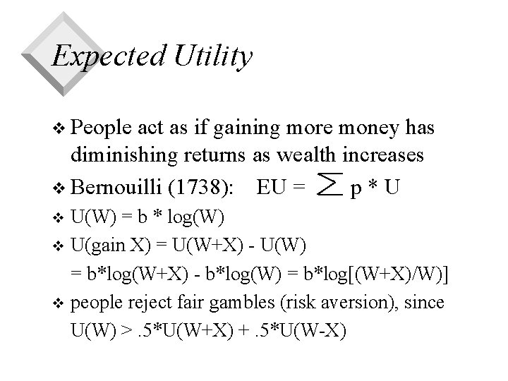 Expected Utility v People act as if gaining more money has diminishing returns as