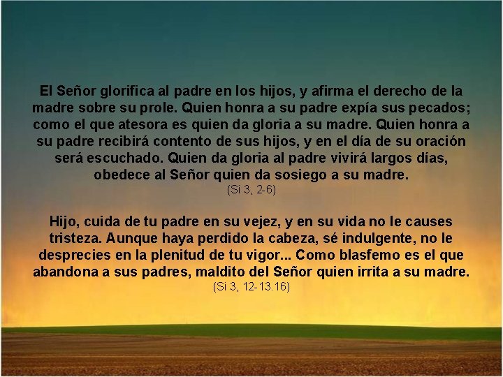 El Señor glorifica al padre en los hijos, y afirma el derecho de la