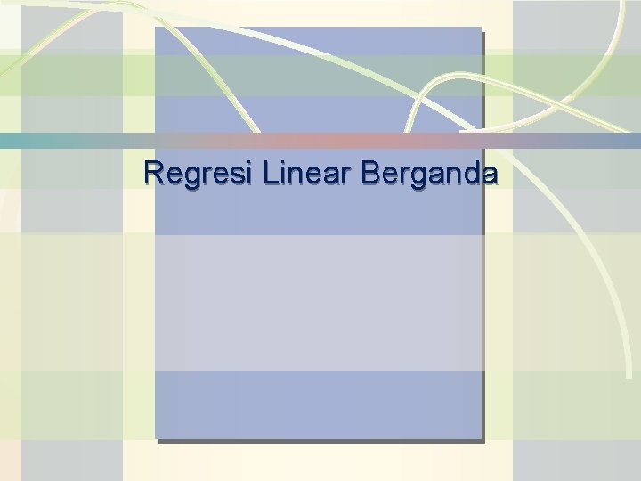 Operations Management Regresi Linear Berganda William J. Stevenson 8 th edition Resista Vikaliana, S.