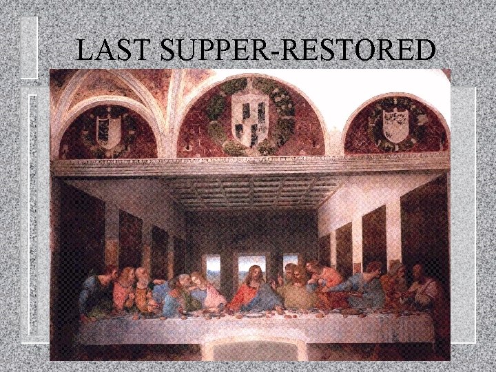 LAST SUPPER-RESTORED 