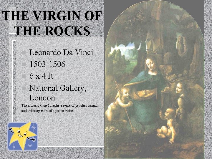 THE VIRGIN OF THE ROCKS n n Leonardo Da Vinci 1503 -1506 6 x