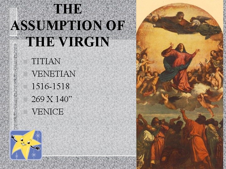 THE ASSUMPTION OF THE VIRGIN n n n TITIAN VENETIAN 1516 -1518 269 X