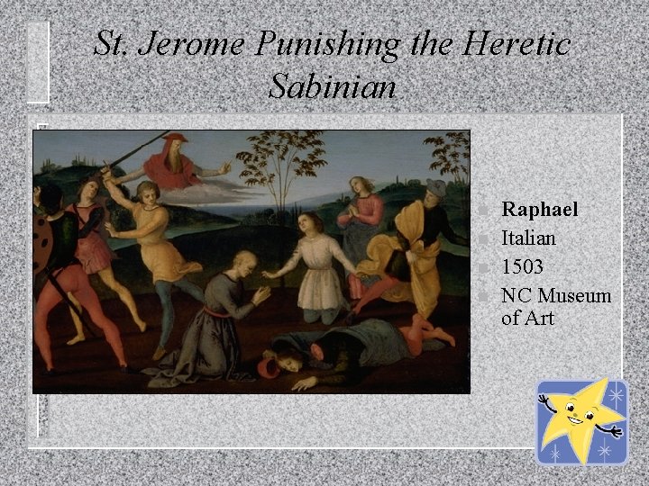 St. Jerome Punishing the Heretic Sabinian n n Raphael Italian 1503 NC Museum of