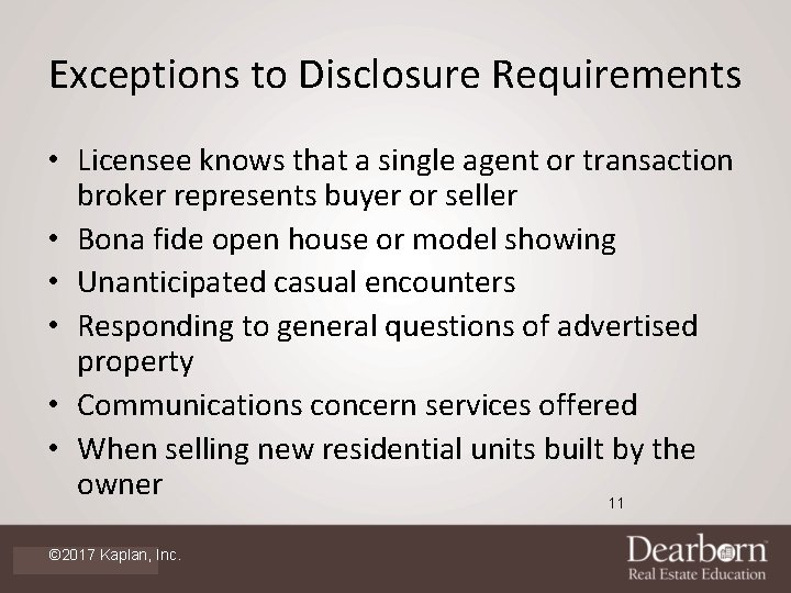 Exceptions to Disclosure Requirements • Licensee knows that a single agent or transaction broker