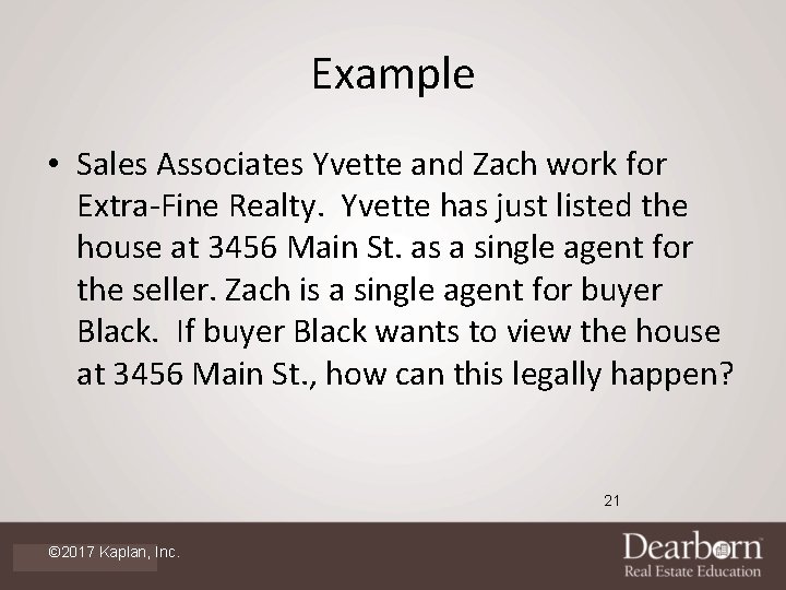 Example • Sales Associates Yvette and Zach work for Extra-Fine Realty. Yvette has just