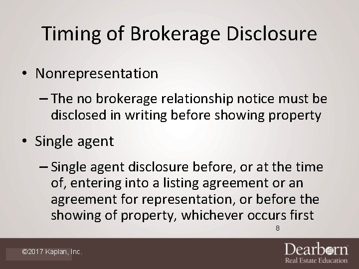 Timing of Brokerage Disclosure • Nonrepresentation – The no brokerage relationship notice must be