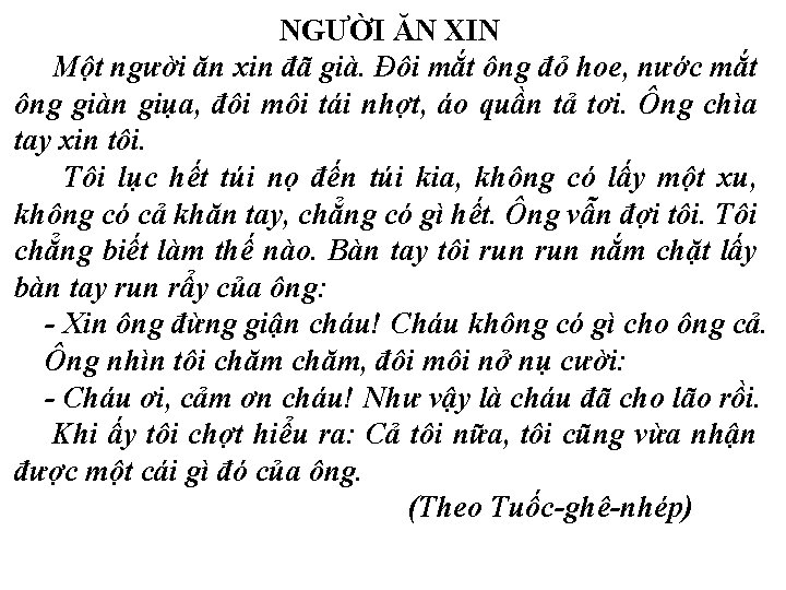 NGƯỜI ĂN XIN Một người ăn xin đã già. Đôi mắt ông đỏ hoe,
