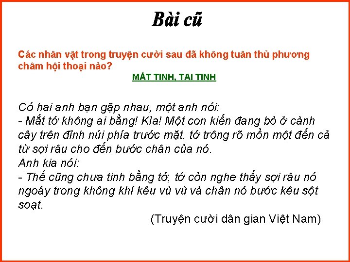 Các nhân vật trong truyện cười sau đã không tuân thủ phương châm hội