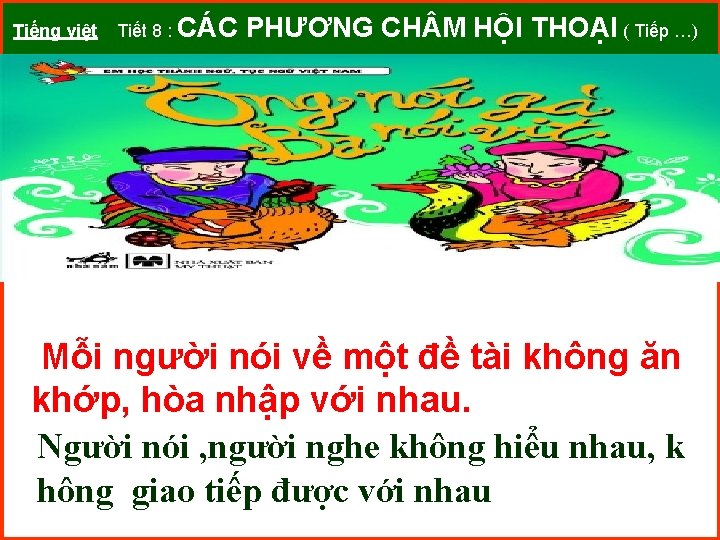 Tiếng việt Tiết 8 : CÁC PHƯƠNG CH M HỘI THOẠI ( Tiếp …)