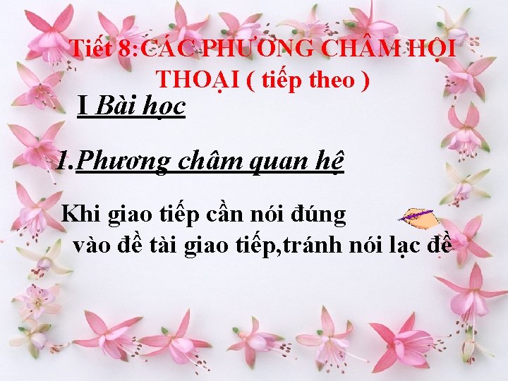 Tiê t 8: CÁC PHƯƠNG CH M HỘI THOẠI ( tiếp theo ) I