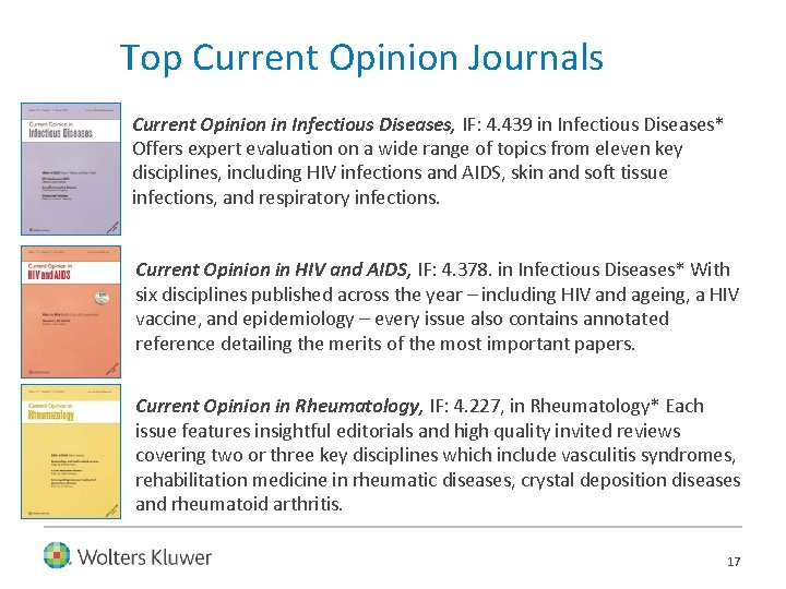 Top Current Opinion Journals Current Opinion in Infectious Diseases, IF: 4. 439 in Infectious