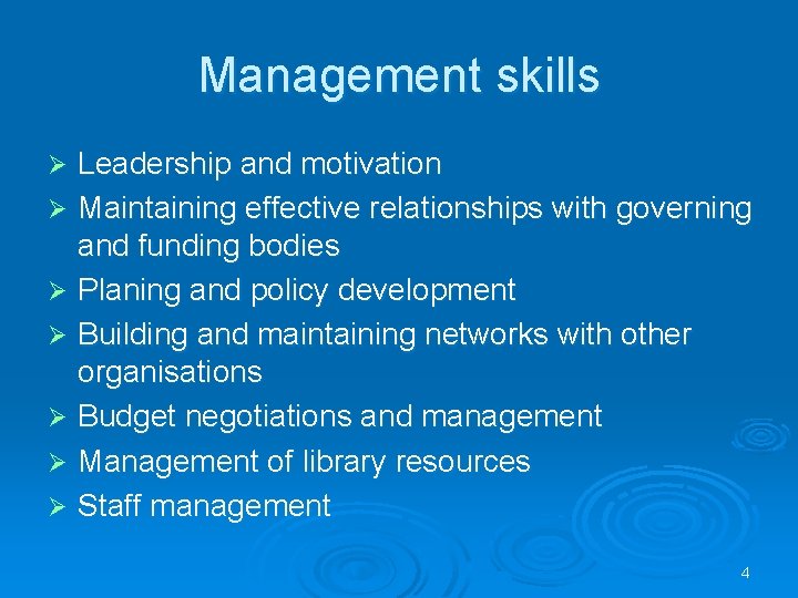 Management skills Leadership and motivation Ø Maintaining effective relationships with governing and funding bodies