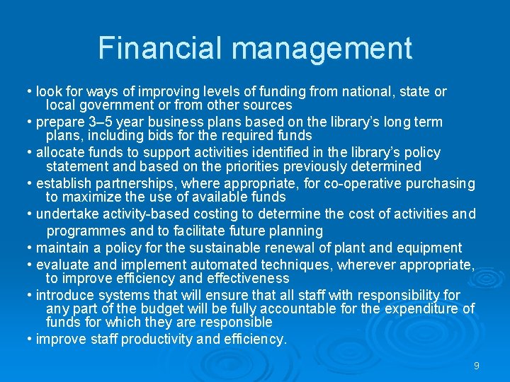 Financial management • look for ways of improving levels of funding from national, state