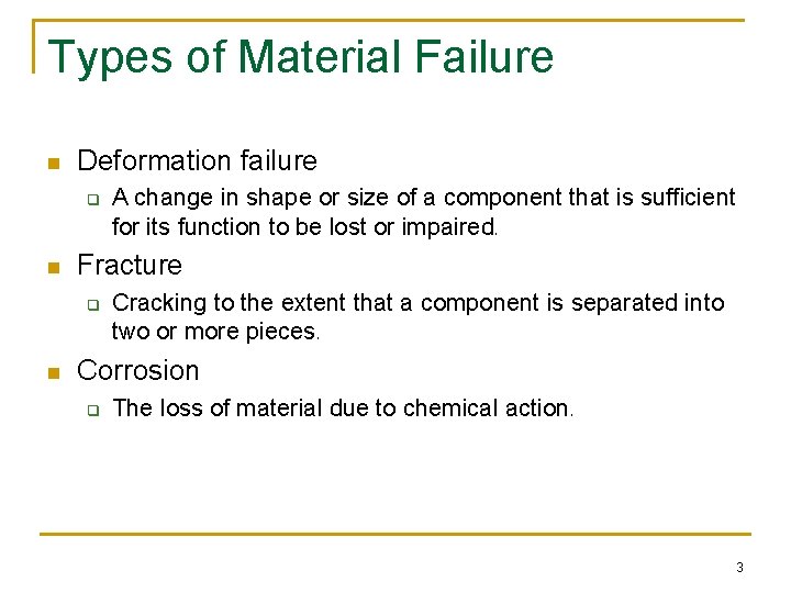 Types of Material Failure n Deformation failure q n Fracture q n A change