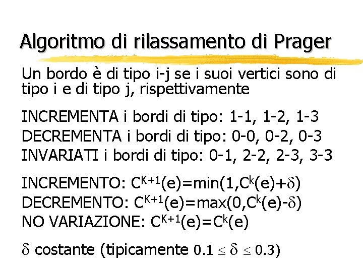 Algoritmo di rilassamento di Prager Un bordo è di tipo i-j se i suoi