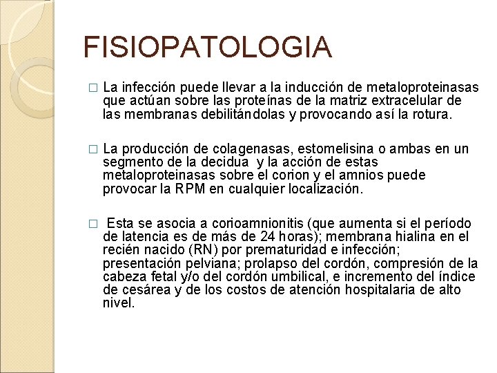 FISIOPATOLOGIA � La infección puede llevar a la inducción de metaloproteinasas que actúan sobre