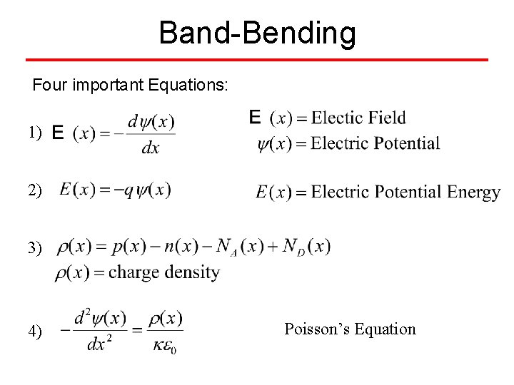 Band-Bending Four important Equations: 1) 2) 3) 4) Poisson’s Equation 