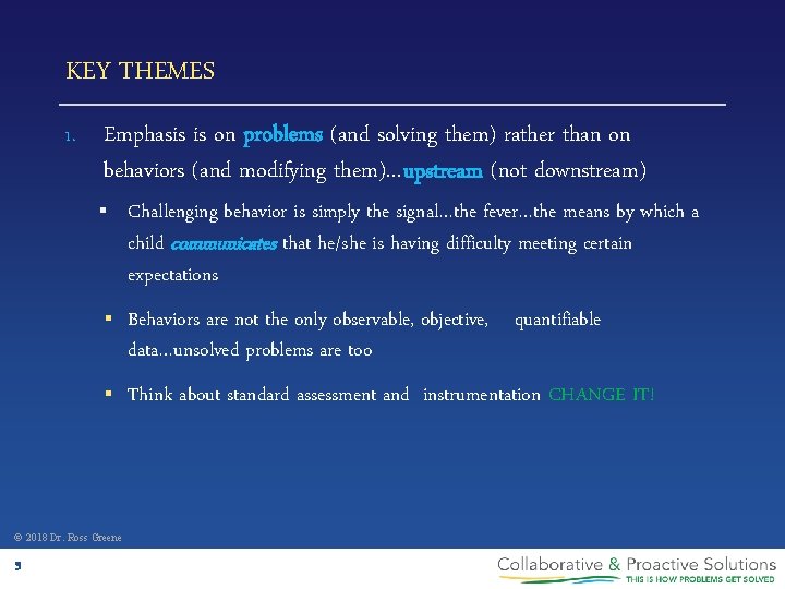 KEY THEMES 1. Emphasis is on problems (and solving them) rather than on behaviors