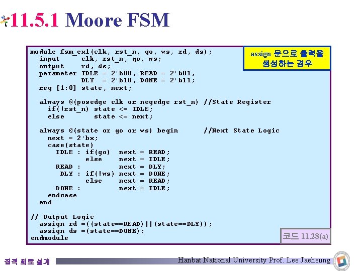 11. 5. 1 Moore FSM module fsm_ex 1(clk, rst_n, go, ws, rd, ds); input