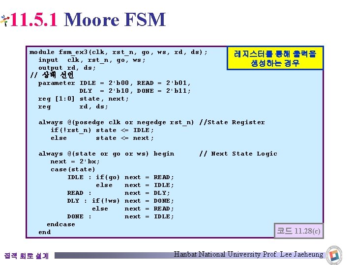 11. 5. 1 Moore FSM module fsm_ex 3(clk, rst_n, go, ws, rd, ds); input