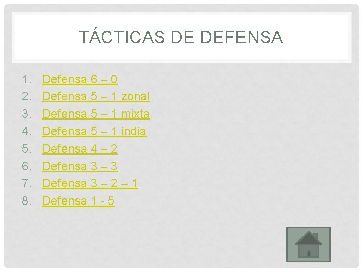 TÁCTICAS DE DEFENSA 1. 2. 3. 4. 5. 6. 7. 8. Defensa 6 –