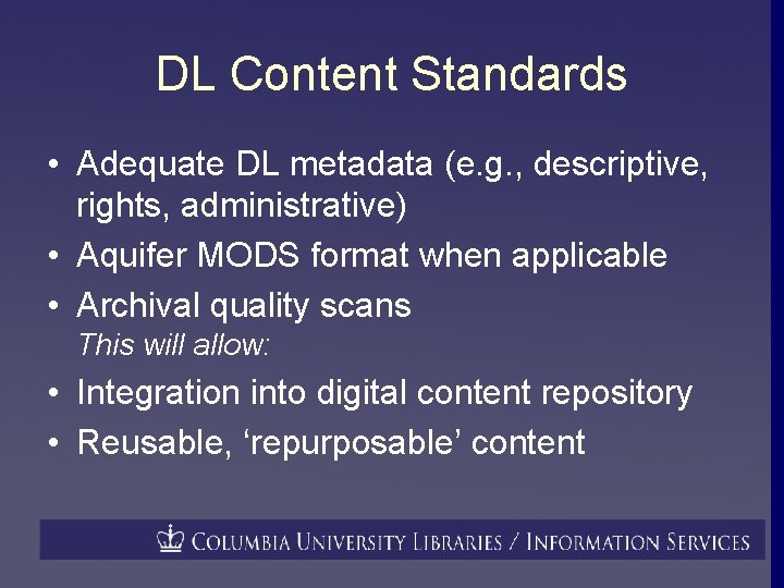 DL Content Standards • Adequate DL metadata (e. g. , descriptive, rights, administrative) •