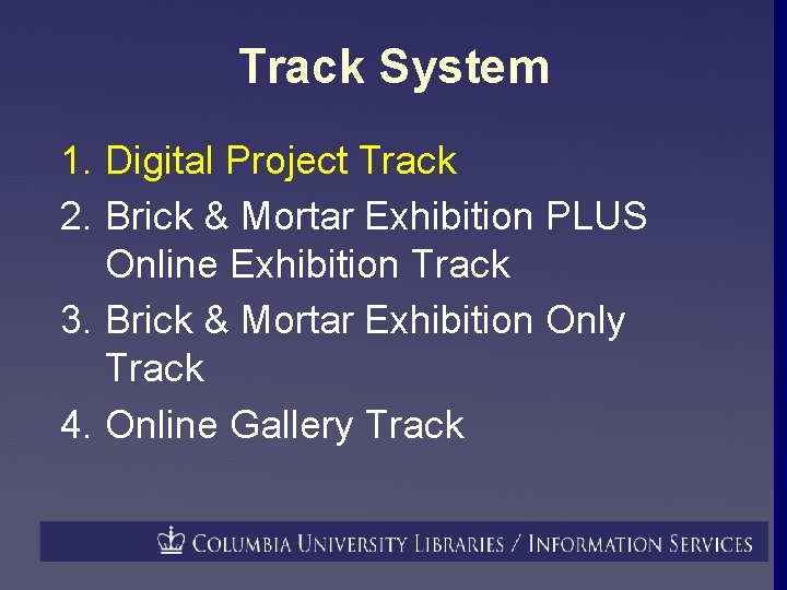 Track System 1. Digital Project Track 2. Brick & Mortar Exhibition PLUS Online Exhibition