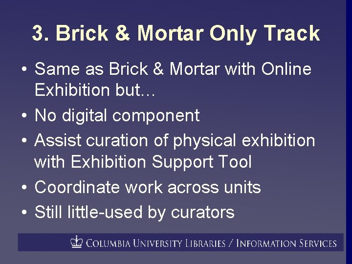 3. Brick & Mortar Only Track • Same as Brick & Mortar with Online