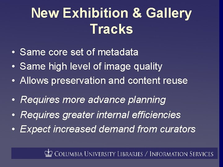 New Exhibition & Gallery Tracks • Same core set of metadata • Same high