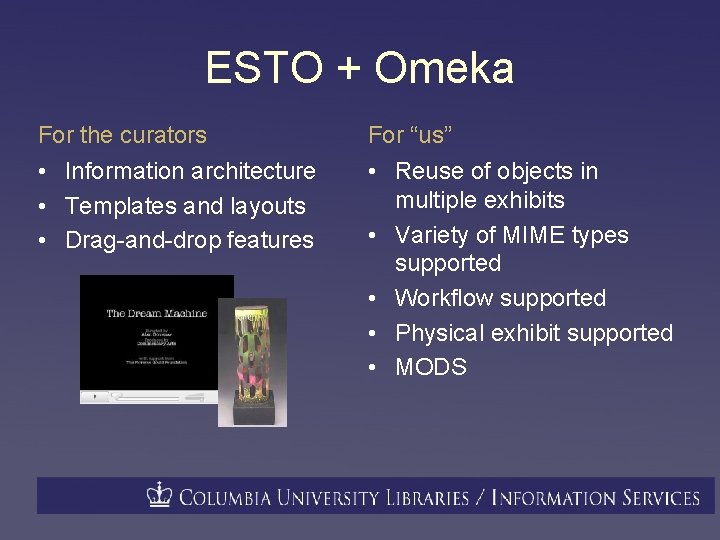 ESTO + Omeka For the curators For “us” • Information architecture • Templates and
